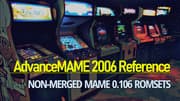 AdvanceMAME 2006 Reference: Non-Merged MAME 0.106 Romsets